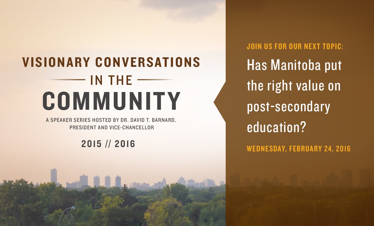 Visionary Conversations in the Community – Has Manitoba put the right value on post-secondary education?