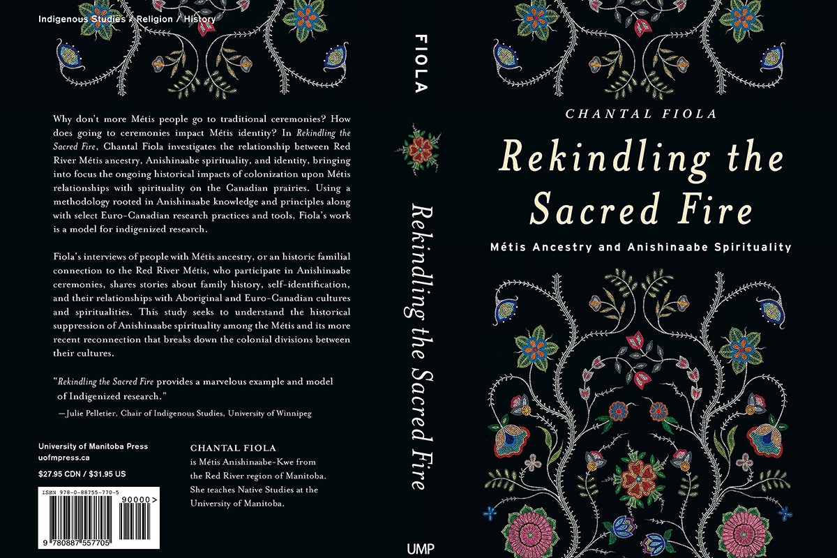 Rekindling the Sacred Fire: Métis Ancestry and Anishinaabe Spirituality is nominated for two Manitoba Book Awards