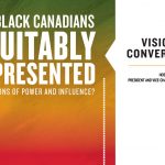 Visionary Conversations: Are black Canadians equitably represented in positions of power and influence?