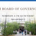 Students walking into UM building with text that reads: UM Board of Governors nominate a UM alum today open until March 13.