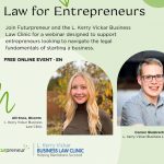 a green poster advertising a webinar for Futurepreneur given by L Kerry Vickar business law students Alli Ono and Connor Giesbrecht titled Start-up 101 Law for entrepreneurs free online event March 6 12 to 2pm CDT.