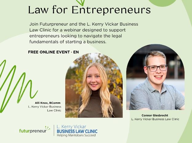 a green poster advertising a webinar for Futurepreneur given by L Kerry Vickar business law students Alli Ono and Connor Giesbrecht titled Start-up 101 Law for entrepreneurs free online event March 6 12 to 2pm CDT.