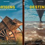 Book covers of open history textbooks Origins and Destinies by Robert A. Wardhaugh and Alan MacEachern.