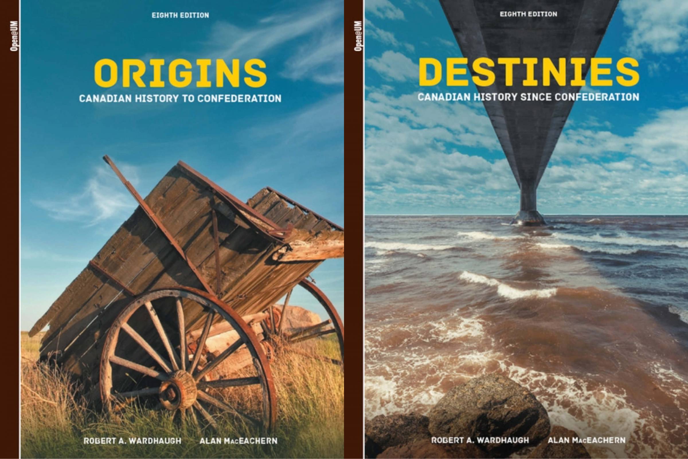 Book covers of open history textbooks Origins and Destinies by Robert A. Wardhaugh and Alan MacEachern.
